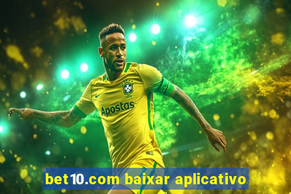 bet10.com baixar aplicativo